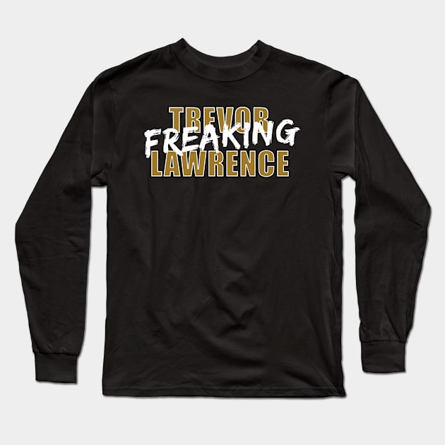 Trevor Freaking Lawrence Long Sleeve T-Shirt by halfzero